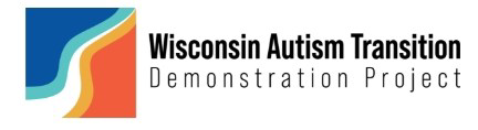 Wisconsin Autism Transition Demonstration Project